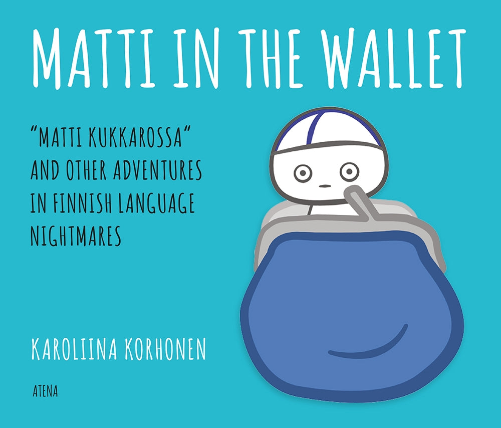 Blue book cover for Karoliina Korhonen: Matti in the Wallet (Otava), inspired by Finnish Nightmares. Features a cartoon character with a blank expression sitting inside a large blue coin purse, along with title and author text.