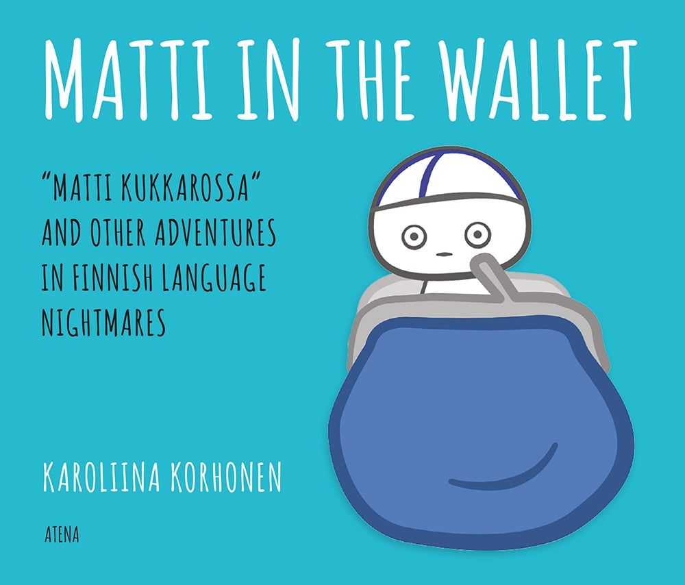 Blue book cover for Karoliina Korhonen: Matti in the Wallet (Otava), inspired by Finnish Nightmares. Features a cartoon character with a blank expression sitting inside a large blue coin purse, along with title and author text.